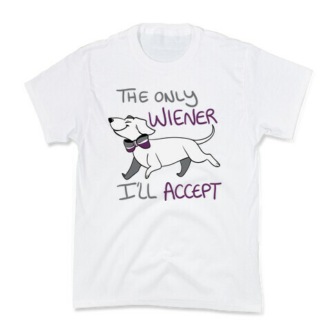 The Only Wiener I'll Accept Kids T-Shirt