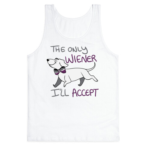 The Only Wiener I'll Accept Tank Top