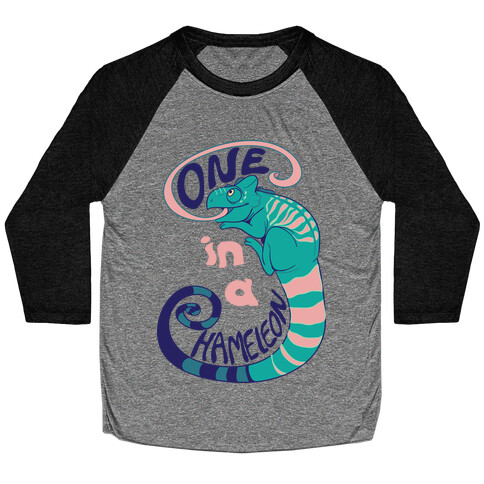 One in a Chameleon  Baseball Tee