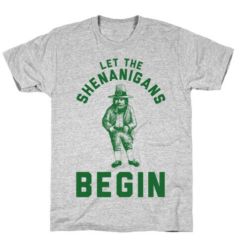 Let the Shenanigans Begin T-Shirt