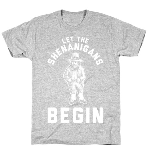 Let the Shenanigans Begin T-Shirt