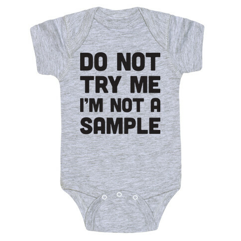 Do Not Try Me I'm Not A Sample Baby One-Piece