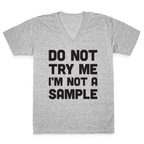 Do Not Try Me I'm Not A Sample V-Neck Tee Shirt