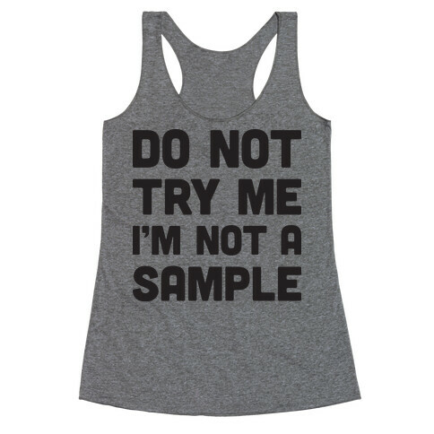 Do Not Try Me I'm Not A Sample Racerback Tank Top