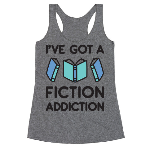 I've Got A Fiction Addiction Racerback Tank Top