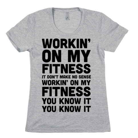 Workin' On My Fitness Finesse Parody Womens T-Shirt