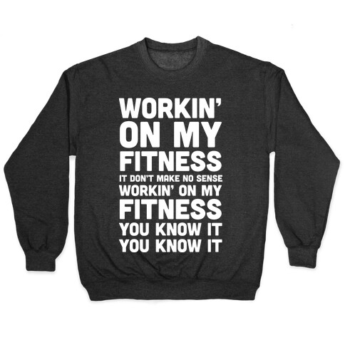 Workin' On My Fitness Finesse Parody Pullover