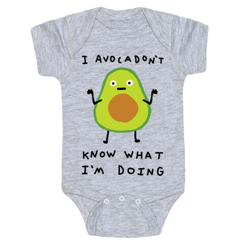 I Avocadon't Know What I'm Doing Baby One-Piece
