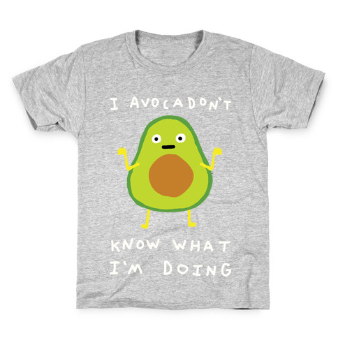 I Avocadon't Know What I'm Doing Kids T-Shirt