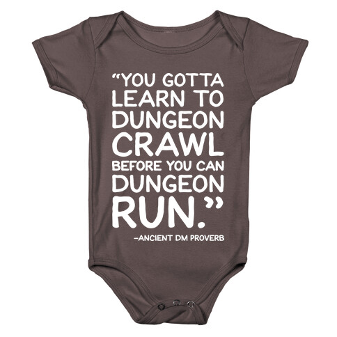 You Gotta Learn To Dungeon Crawl Before You Can Dungeon Run Baby One-Piece