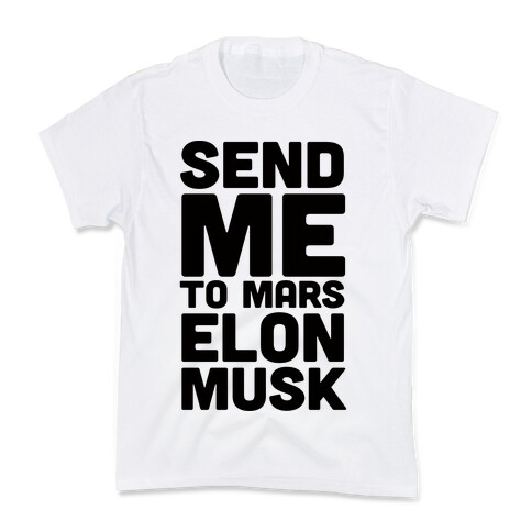 Send Me To Mars Elon Musk Kids T-Shirt