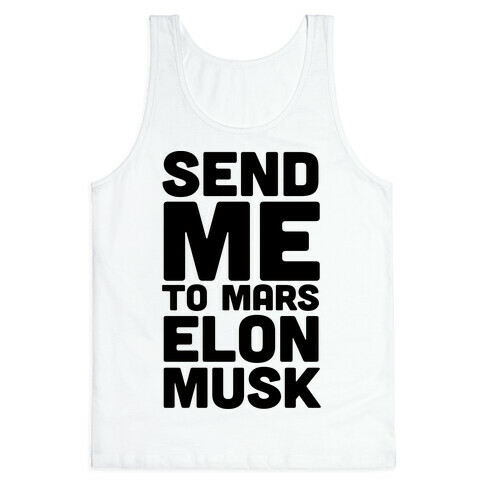 Send Me To Mars Elon Musk Tank Top