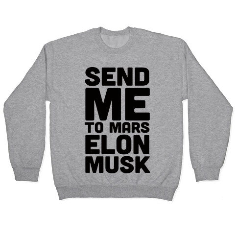 Send Me To Mars Elon Musk Pullover