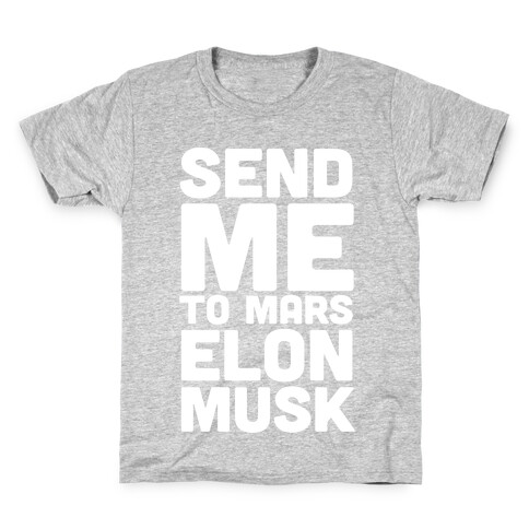 Send Me To Mars Elon Musk Kids T-Shirt