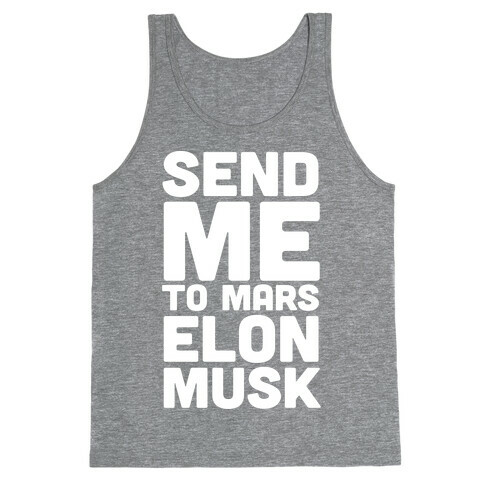 Send Me To Mars Elon Musk Tank Top