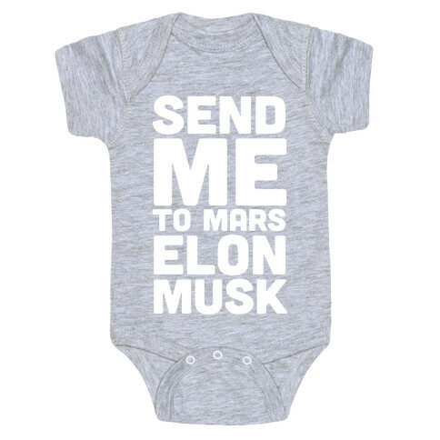 Send Me To Mars Elon Musk Baby One-Piece
