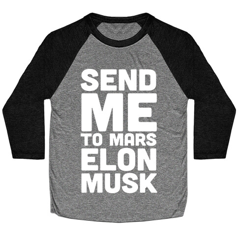 Send Me To Mars Elon Musk Baseball Tee