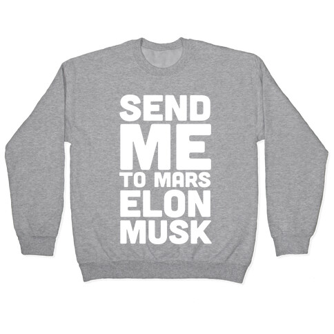 Send Me To Mars Elon Musk Pullover