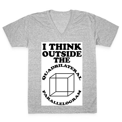 I Think Outside the Quadrilateral Parallelogram  V-Neck Tee Shirt