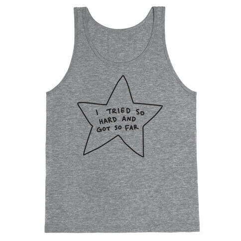 I Tried So Hard And Got So Far Star Tank Top