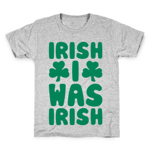 Irish I Was Irish  Kids T-Shirt