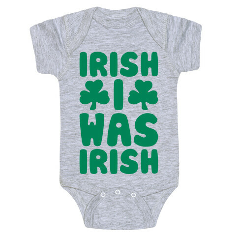 Irish I Was Irish  Baby One-Piece