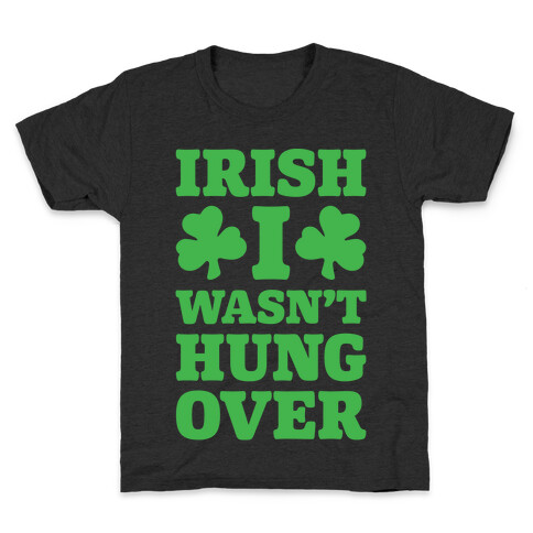 Irish I Wasn't Hungover White Print Kids T-Shirt