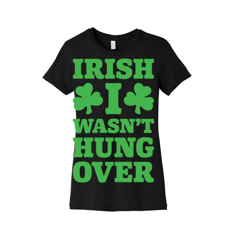 Irish I Wasn't Hungover White Print Womens T-Shirt