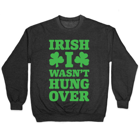 Irish I Wasn't Hungover White Print Pullover