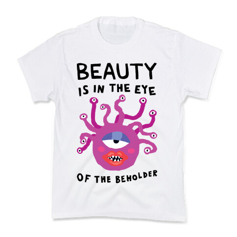 Beauty Is In The Eye Of The Beholder Kids T-Shirt