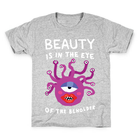 Beauty Is In The Eye Of The Beholder Kids T-Shirt