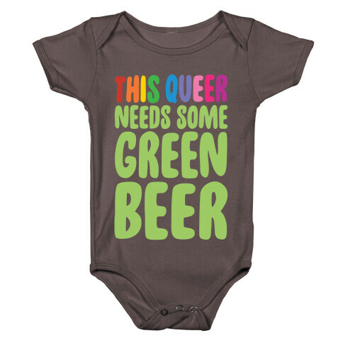 This Queer Needs Some Green Beer White Print Baby One-Piece