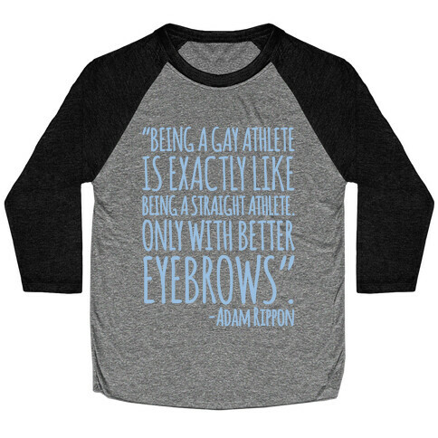 Gay Athletes Have Better Eyebrows Adam Rippon Quote White Print Baseball Tee