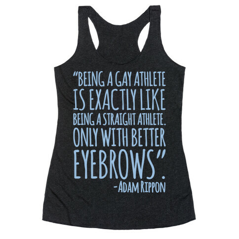 Gay Athletes Have Better Eyebrows Adam Rippon Quote White Print Racerback Tank Top