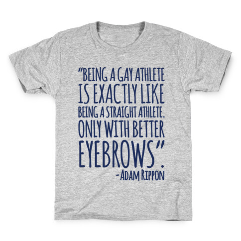 Gay Athletes Have Better Eyebrows Adam Rippon Quote Kids T-Shirt