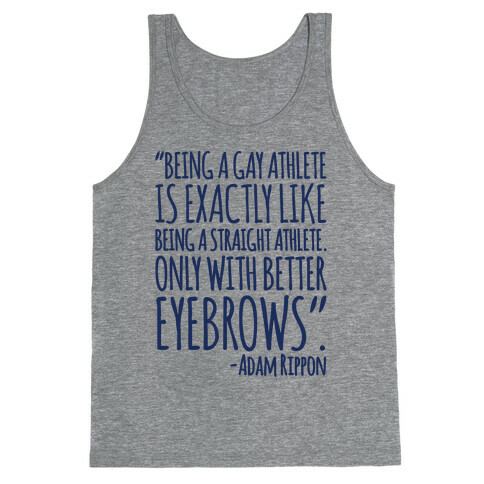 Gay Athletes Have Better Eyebrows Adam Rippon Quote Tank Top