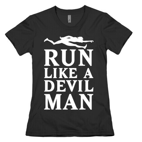 Run Like A Devilman Womens T-Shirt