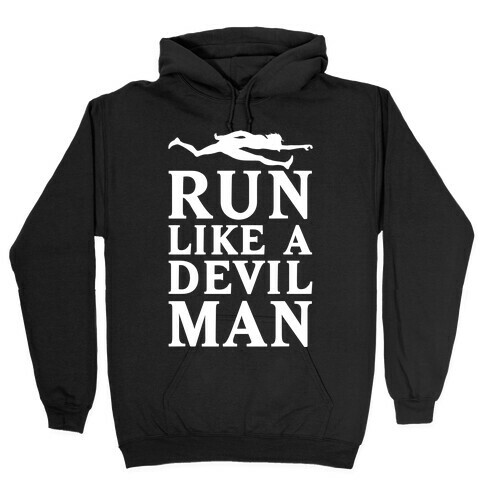 Run Like A Devilman Hooded Sweatshirt