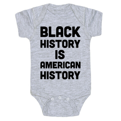 Black History Is American History Baby One-Piece