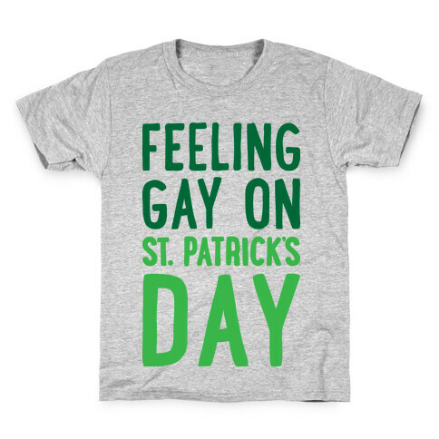 Feeling Gay On St. Patrick's Day Kids T-Shirt