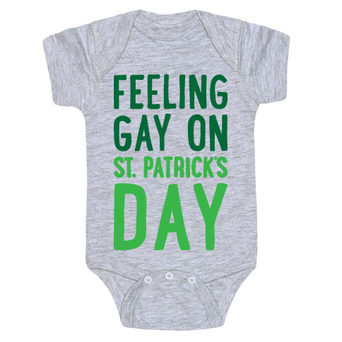 Feeling Gay On St. Patrick's Day Baby One-Piece