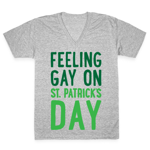 Feeling Gay On St. Patrick's Day V-Neck Tee Shirt