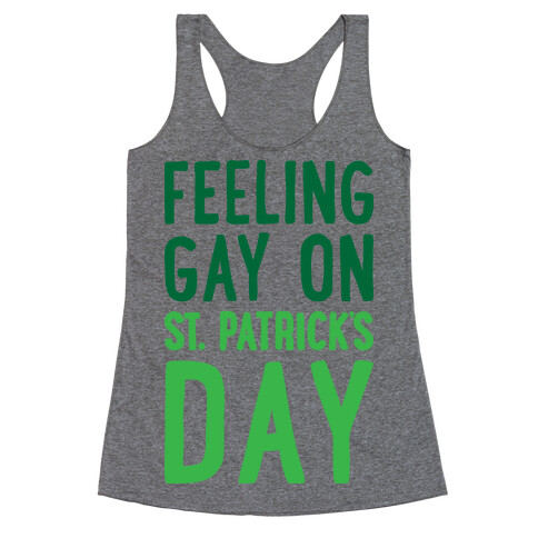 Feeling Gay On St. Patrick's Day Racerback Tank Top