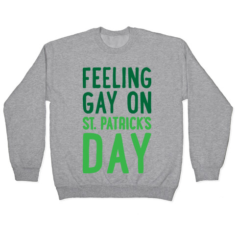 Feeling Gay On St. Patrick's Day Pullover