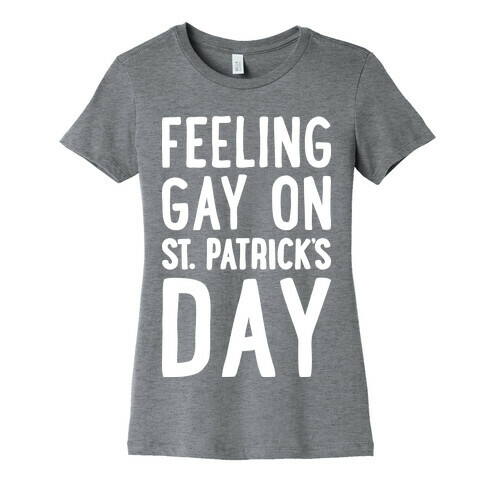 Feeling Gay On St. Patrick's Day Womens T-Shirt