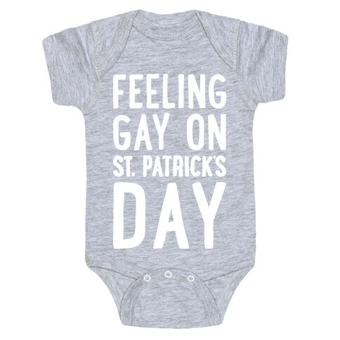 Feeling Gay On St. Patrick's Day Baby One-Piece
