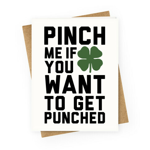 Pinch Me If You Want to Get Punched Greeting Card