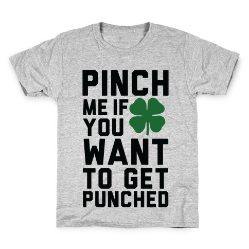 Pinch Me If You Want to Get Punched Kids T-Shirt