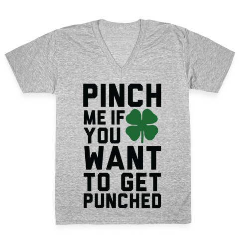 Pinch Me If You Want to Get Punched V-Neck Tee Shirt