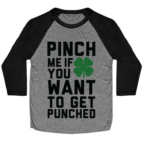 Pinch Me If You Want to Get Punched Baseball Tee